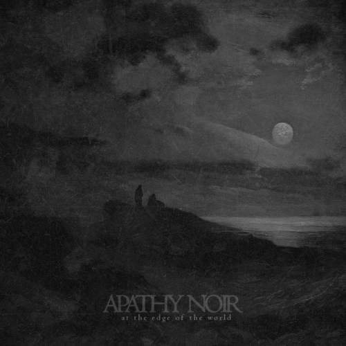 Apathy Noir : At the Edge of the World